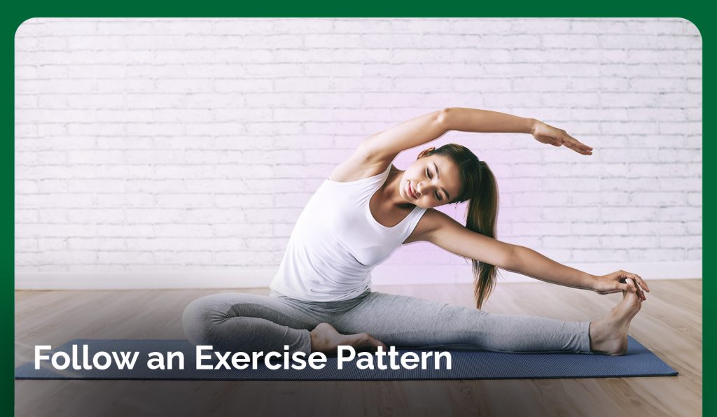 Follow an exercise pattern