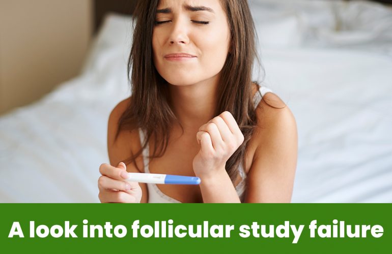 A look into follicular study failure