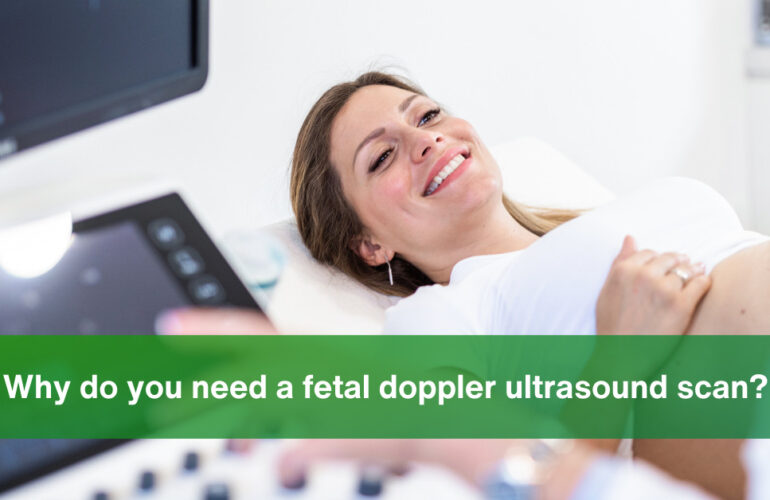 why do you need a fetal doppler scan