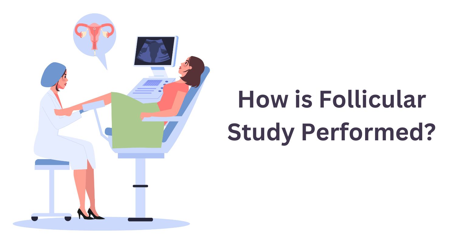 How is Follicular Study Performed