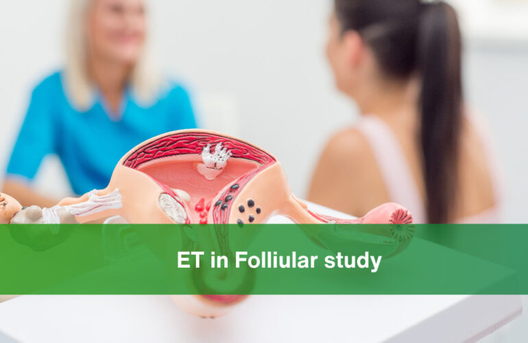 what is ET in follicular study