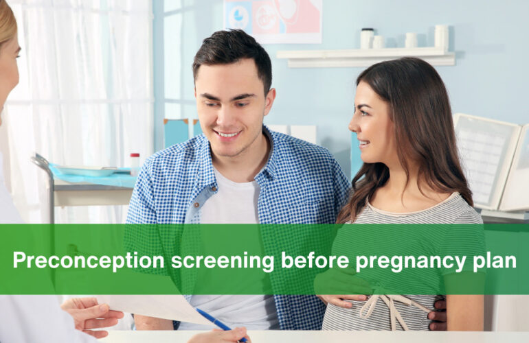 Why You Need To Do Preconception Screening Before Planning Pregnancy