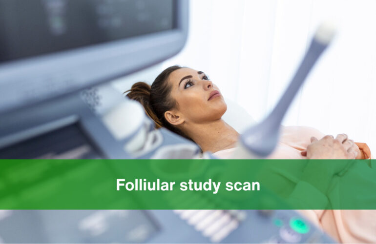 What is Follicular Study Scan