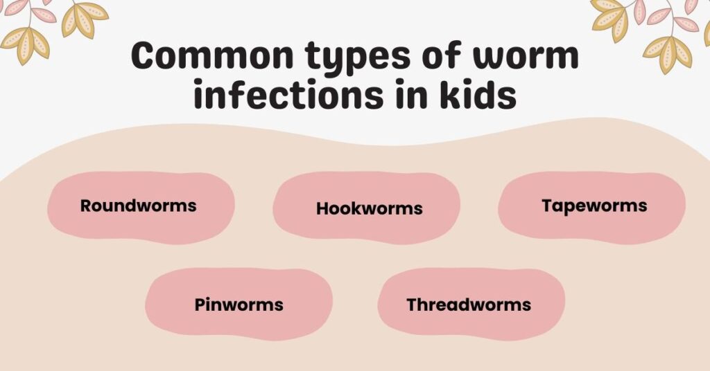 common types of worm infection in kids