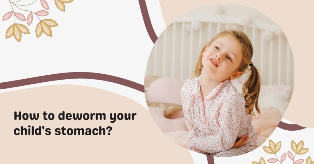 how to deworm your childs stomach