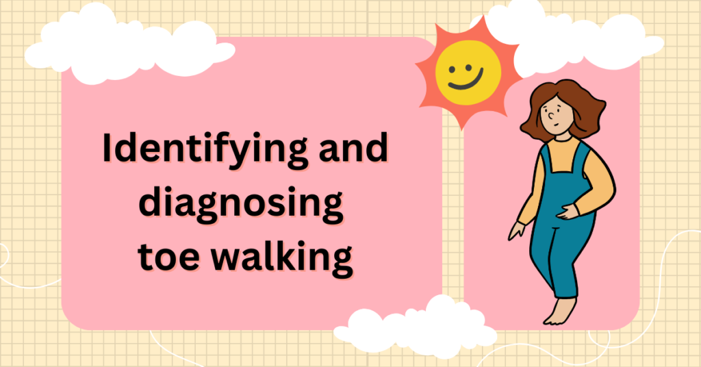 identifying and diagnosing toe walking