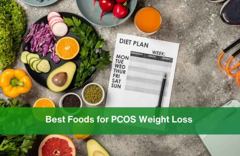 Best Foods for PCOS Weight Loss